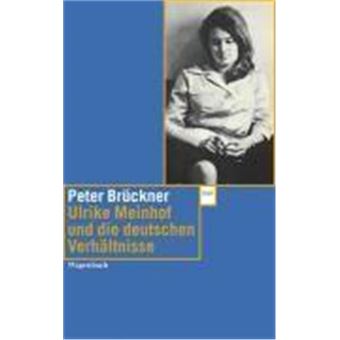 Ulrike Marie Meinhof Und Die Deutschen Verhältnisse - 1