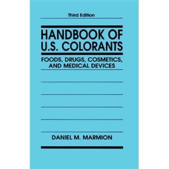 Handbook of U.S. Colorants - Foods, Drugs, Cosmetics, and Medical Devices - Hardback - 1991 - 1