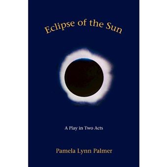 Eclipse of the Sun - A Play in Two Acts - Paperback / softback - 2007 - 1