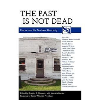 "The Past Is Not Dead - Essays from the ""Southern Quarterly"" - Hardback - 2012" - 1