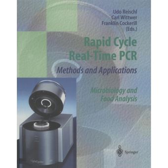 Rapid Cycle Real-Time PCR - Methods and Applications - Microbiology and Food Analysis - Paperback - 2012 - 1