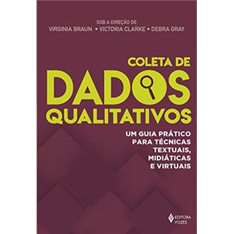 Coleta de dados qualitativos: Um guia prático para técnicas textuais, midiáticas e virtuais - 1