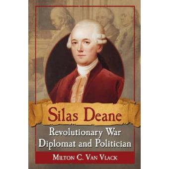 Silas Deane, Revolutionary War Diplomat and Politician - Paperback - 2012 - 1