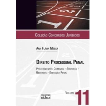 Direito Processual Penal. Procedimentos Criminais, Sentença, Recursos, Execução Penal - Coleção Concursos Jurídicos - 1