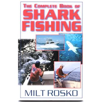 The Complete Book Of Shark Fishing - 1