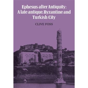 Ephesus After Antiquity - A Late Antique, Byzantine and Turkish City - Paperback - 2010 - 1
