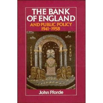 The Bank of England and Public Policy, 1941-1958 - Hardback - 1992 - 1