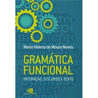 Gramática Funcional. Interação, Discurso e Texto - 1
