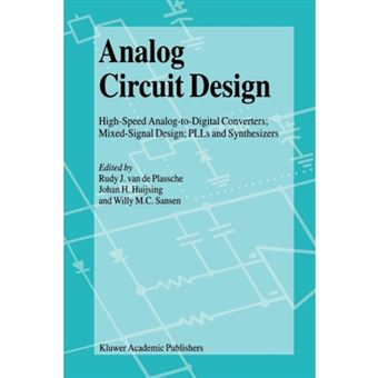 Analog Circuit Design - High-Speed Analog-to-Digital Converters, Mixed Signal Design : PLLs and Synthesizers - Paperback - 2010 - 1