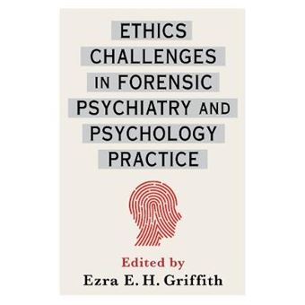 Ethics Challenges In Forensic Psychiatry And Psychology Practice Treasury Of The Indic Sciences - 1