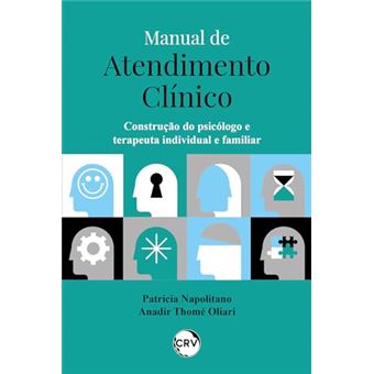 Manual De Atendimento Clínico: Construção Do Psicólogo E Terapeuta Individual E Familiar - 1