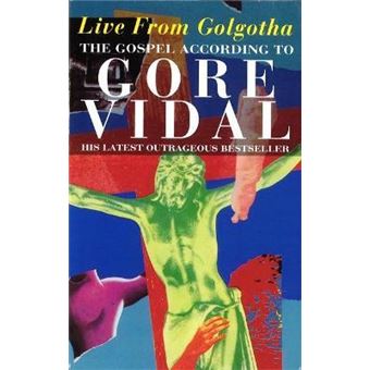 Live From Golgotha : The Gospel According to Gore Vidal - 1