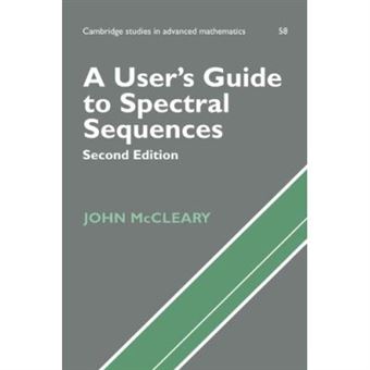 A User'S Guide To Spectral Sequences, Cambridge Studies In Advanced Mathematics - 1
