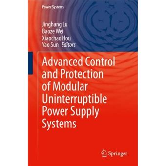 Advanced Control And Protection Of Modular Uninterruptible Power Supply Systems By Springer International Publishing Ag - 1