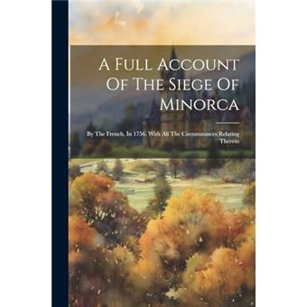 A Full Account Of The Siege Of Minorca - 1