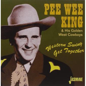 King, Pee Wee & His Golden West Cowboys-Western Swing Get Together - 1