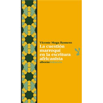 La cuestión marroquí en la escritura africanista : una aproximación a la contribución bibliográfica y editorial española al conocimiento del norte de Marruecos (1859-2006) - 1