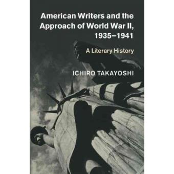 American Writers and the Approach of World War II, 1935-1941 - A Literary History - Hardback - 2015 - 1