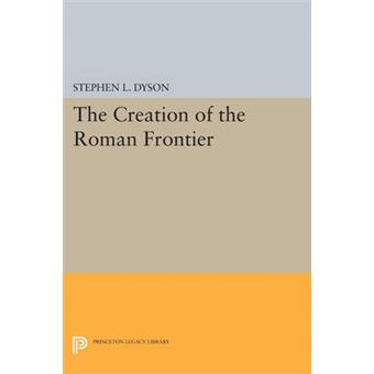 The Creation Of The Roman Frontier - 1