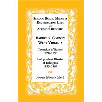 School Board Minutes, Enumeration Lists And Account Records, Barbour County, West Virginia - 1