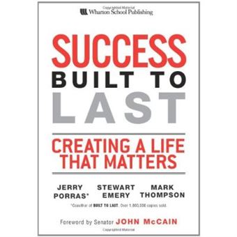 Success Built to Last: Creating a Life That Matters - 1