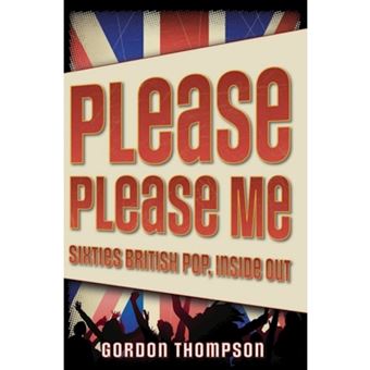 Please Please Me - Sixties British Pop, Inside Out - Hardback - 2008 - 1