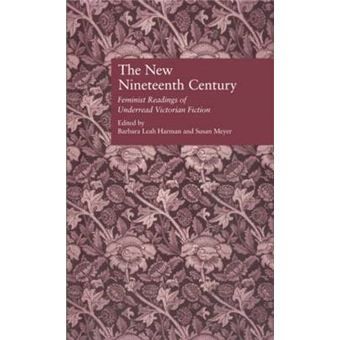 The New Nineteenth Century - Feminist Readings of Underread Victorian Fiction - Paperback - 2000 - 1