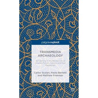 Transmedia Archaeology - Storytelling in the Borderlines of Science Fiction, Comics and Pulp Magazines - Hardback - 2014 - 1