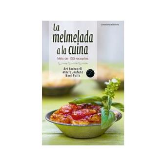 Melmelada A La Cuina. Més De 100 Receptes - 1