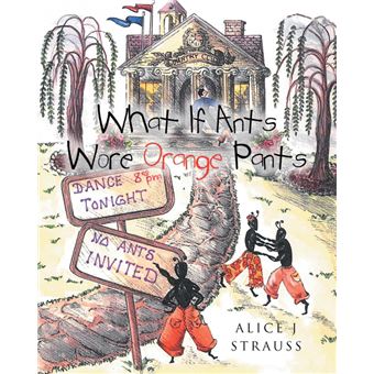 What If Ants Wore Orange Pants - 1