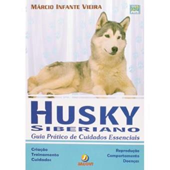 Husky Siberiano - Guia Pratico De Cuidados Essenciais - 1