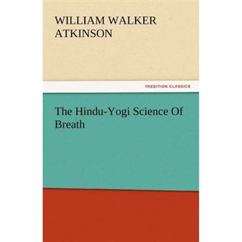 The Hindu-Yogi Science of Breath - Paperback / softback - 2011 - 1