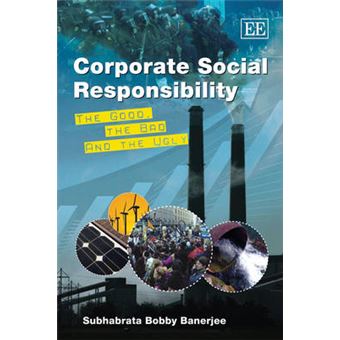 Corporate Social Responsibility The Good, The Bad And The Ugly - 1