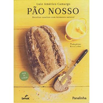 Pão Nosso. Receitas Caseiras Com Fermento Natural - 1