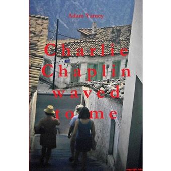 Charlie Chaplin Waved to Me - Paperback - 2014 - 1