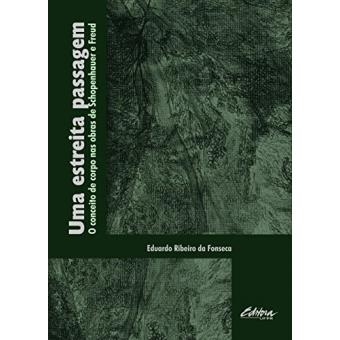 Uma Estreita Passagem: o Conceito de Corpo Nas Obras de Schopenhauer e Freud - 1
