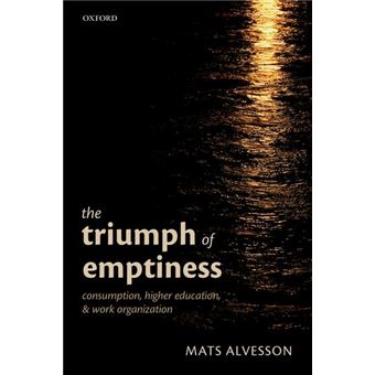 The Triumph of Emptiness - Consumption, Higher Education, and Work Organization - Hardback - 2013 - 1