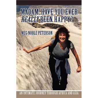 Madam, Have You Ever Really Been Happy? - An Intimate Journey Through Africa and Asia - Paperback / softback - 2005 - 1