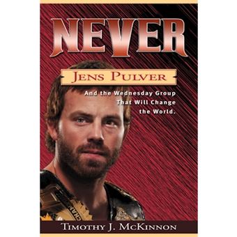 Never - Jens Pulver and the Wednesday Group That Will Change the World - Paperback / softback - 2007 - 1