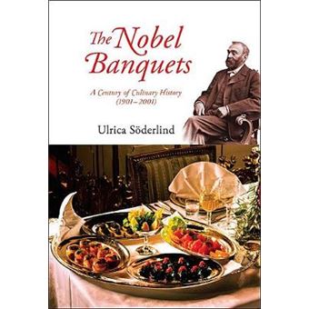 The Nobel Banquets - A Century of Culinary History (1901-2001) - Hardback - 2010 - 1