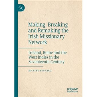 Making Breaking And Remaking The Irish Missionary Network - 1