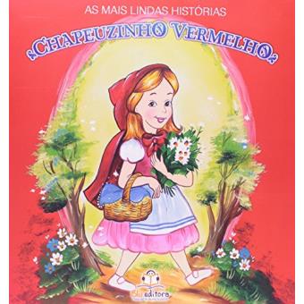 Chapeuzinho Vermelho - Série As Mais Lindas Histórias - 1