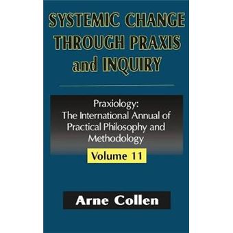 Systemic Change Through Praxis and Inquiry - Hardback - 2003 - 1
