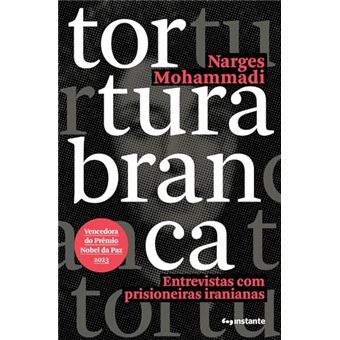 Tortura Branca: Entrevistas Com Prisioneiras Iranianas - 1