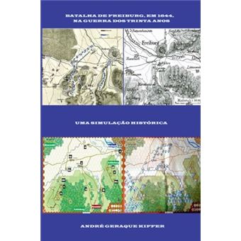 Batalha De Freiburg, Em 1644, Na Guerra Dos Trinta Anos: Uma Simulação Histórica - 1
