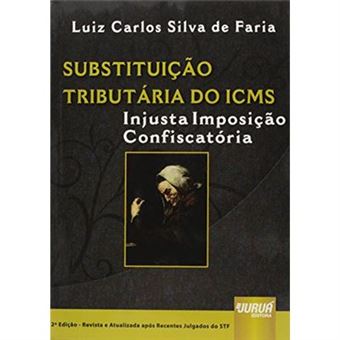 Substituição Tributaria Do Icms. Injusta Imposição Confiscatória - 1