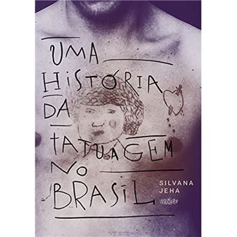 Uma História Da Tatuagem No Brasil - 2A Edição - 1