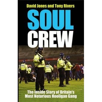 Soul Crew : The Inside Story of a Soccer Hooligan Gang - 1
