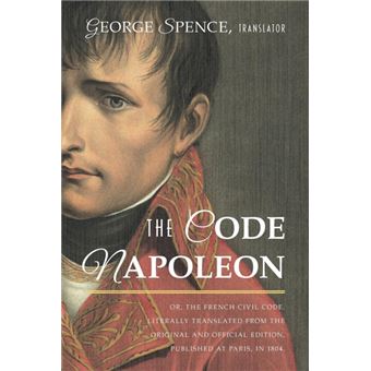the Code Napoleon, Or, The French Civil CodeLiterally Translated From The Original And Official Edition, Published At Paris, In , By ABarrister Of The Inner Temple Paperback - - 1