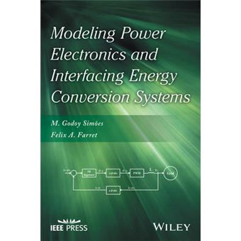 Modeling Power Electronics And Interfacing Energy Conversion Systems - 1